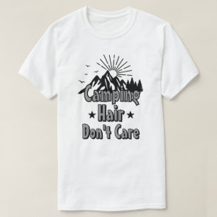 Camping Hair Don’t Care T-Shirt