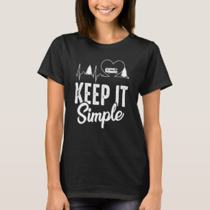 Camping Heartbeat Keep It Simple Trailer Camper Va T-Shirt