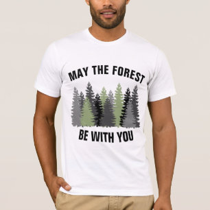 camping hiking may the forest be with you T-Shirts