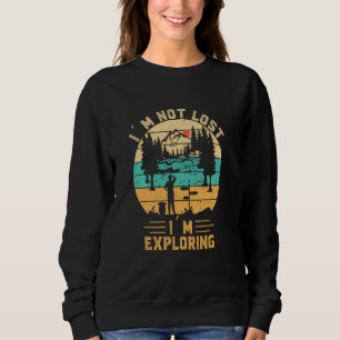 Camping Hiking Vintage Sunset I M Not Lost I M Exp Sweatshirt