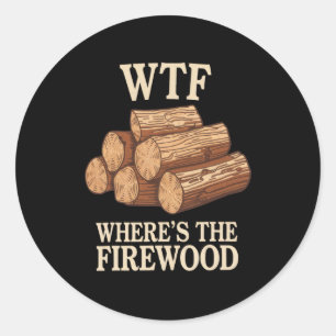 Camping Humour Where's The Firewood Lumberjack Classic Round Sticker