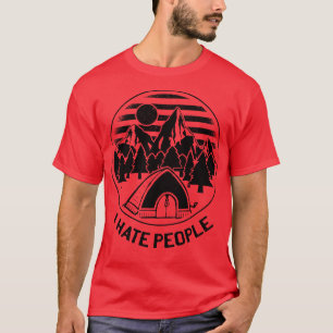 Camping I Hate People 2 T-Shirt