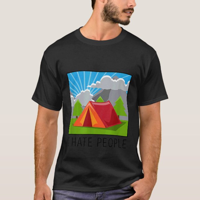 Camping I Hate People  Hiking Tent Funny Tee (Front)
