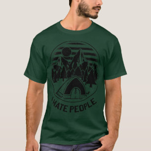 Camping I Hate People T-Shirt