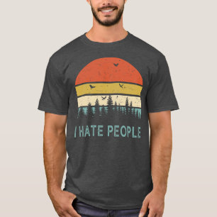 Camping I Hate People T-Shirt