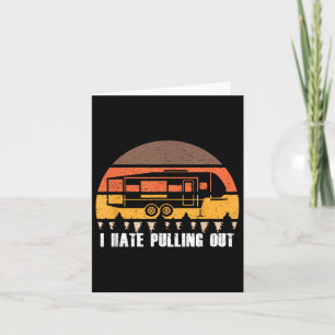 Camping I Hate Pulling Out Retro Hiking Funny  Card