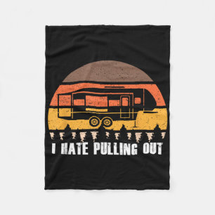 Camping I Hate Pulling Out Retro Hiking Funny Fleece Blanket
