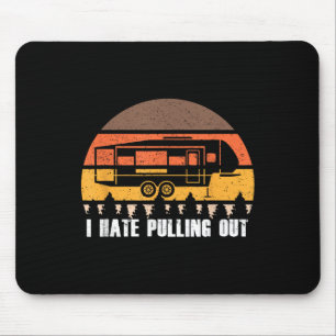 Camping I Hate Pulling Out Retro Hiking Funny  Mouse Pad