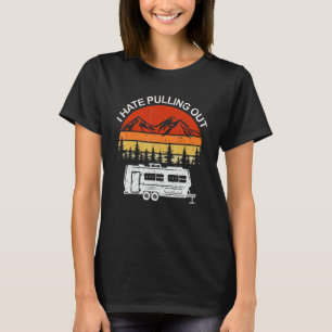 Camping I Hate Pulling Out Retro Vintage Outdoor T-Shirt