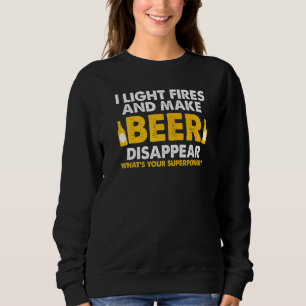 Camping I Light Fires And Make Beer Disappear Hiki Sweatshirt