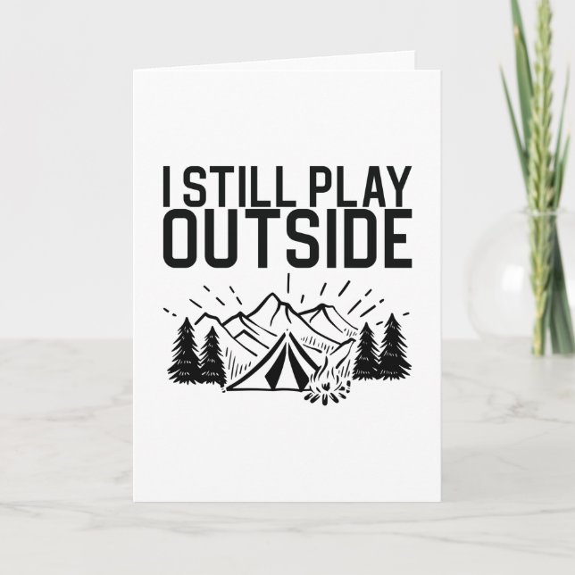 Camping - I Still Play Outside Card (Front)