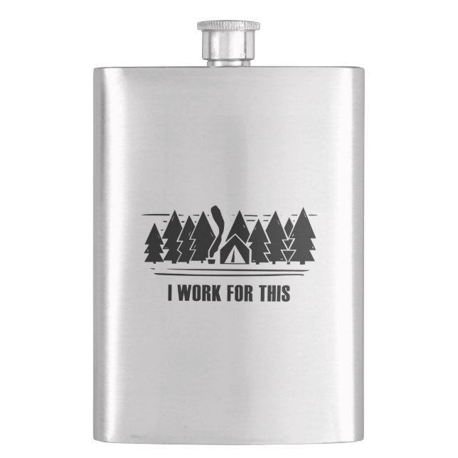Camping, I Work For This Hip Flask (Front)