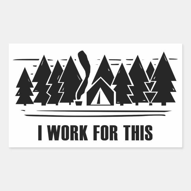 Camping, I Work For This Rectangular Sticker (Front)