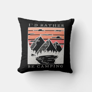 Camping - I Would Rather Be Camping Cushion