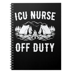 Camping Icu Nurse Off Duty Funny Camper Notebook