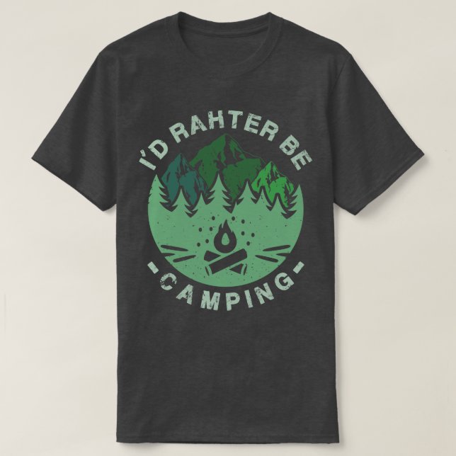 Camping ID Rather Be Camping 1 T-Shirt (Design Front)