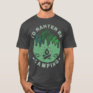 Camping ID Rather Be Camping 1 T-Shirt