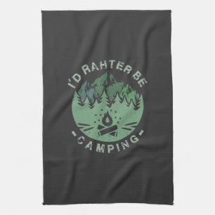 Camping - I'D Rather Be Camping Tea Towel