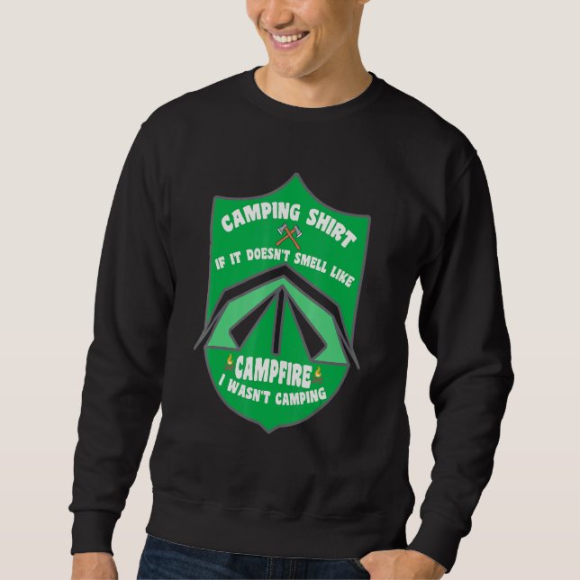 Camping - If It Doesnt Smell Like Campfire Camper Sweatshirt (Front)