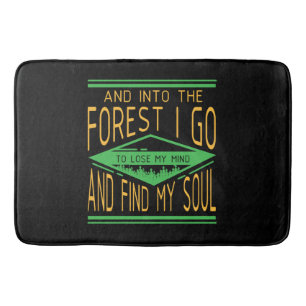 Camping - Into The Forest I Go Funny Camping Bath Mat