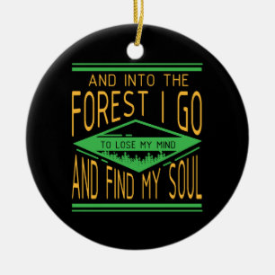 Camping - Into The Forest I Go Funny Camping Ceramic Ornament