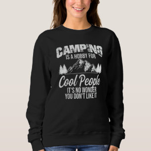 Camping Is A Hobby For Cool People Camp Caravan Sweatshirt