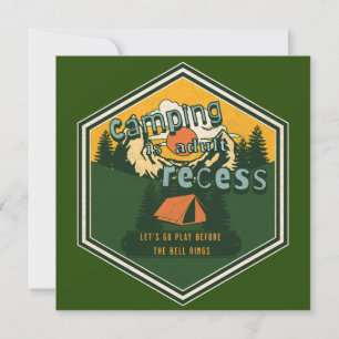 Camping is Adult Recess, Let's Go Play