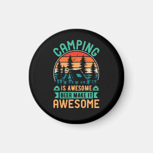 Camping is Awesome Beer Make it Awesome Magnet