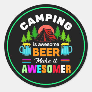 Camping is Awesome Beer Make it Awesomer-67357 Classic Round Sticker