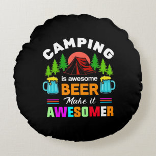 Camping is Awesome Beer Make it Awesomer-67357 Round Cushion