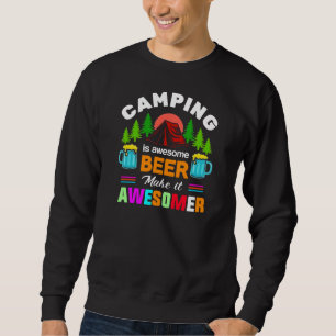 Camping is Awesome Beer Make it Awesomer-67357 Sweatshirt