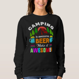 Camping is Awesome Beer Make it Awesomer-67357 Sweatshirt