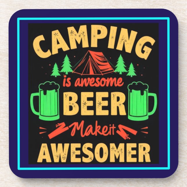 Camping is Awesome Beer Make it Awesomer-67688 Coaster (Front)