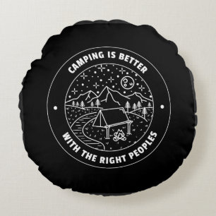 Camping is better with the right Peoples  Round Cushion