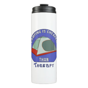 Camping is Cheaper Than Therapy Thermal Tumbler