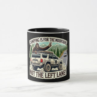 CAMPING IS FOR THE MOUNTAINS – NOT THE LEFT LANE! MUG