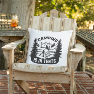 Camping Is In Tents Cushion