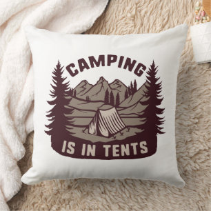 Camping Is In Tents Cushion