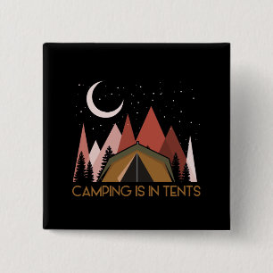 Camping Is In Tents Funny Camping 15 Cm Square Badge