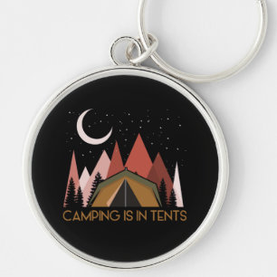 Camping Is In Tents Funny Camping Key Ring
