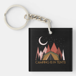 Camping Is In Tents Funny Camping Key Ring