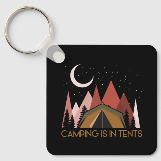 Camping Is In Tents Funny Camping Key Ring (Front)