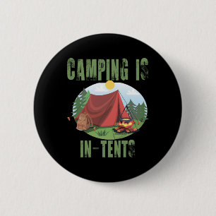 Camping Is In Tents Funny Gift For Happy Camper 6 Cm Round Badge
