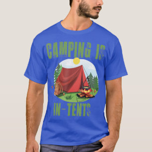 Camping Is In Tents Funny Gift For Happy Camper T-Shirt