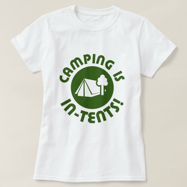 camping is in-tents T-Shirt (Design Front)