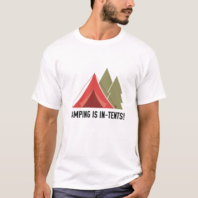 Camping Is In-Tents! T-Shirt (Front)