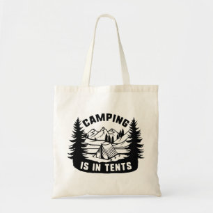 Camping Is In Tents Tote Bag