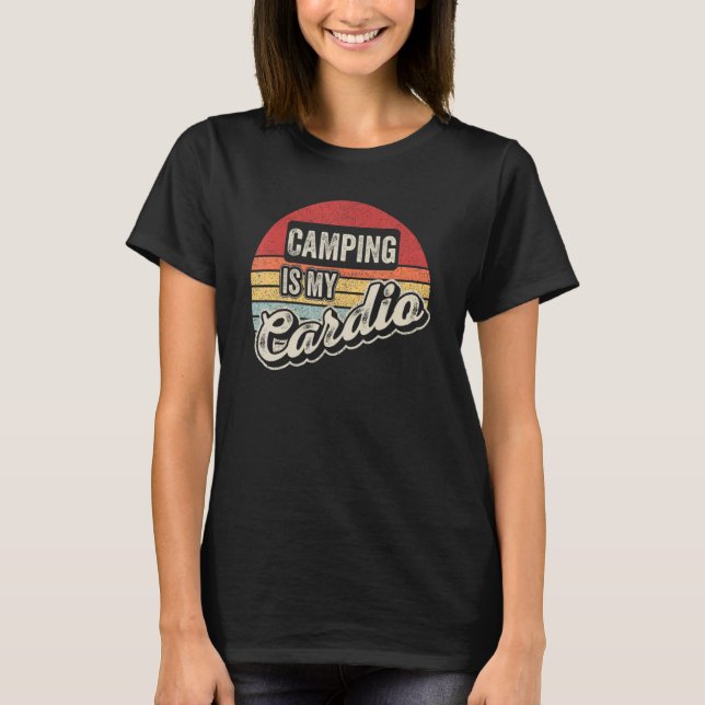 Camping Is My Cardio Vintage Retro Camper Outdoor T-Shirt (Front)