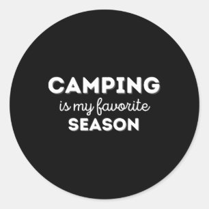 Camping Is My Favorite Season Funny Campers Glampi Classic Round Sticker
