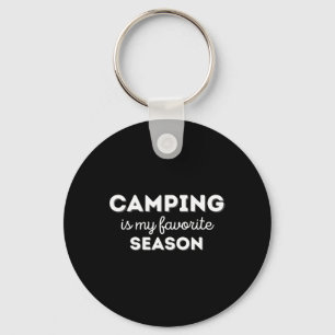 Camping Is My Favorite Season Funny Campers Glampi Key Ring